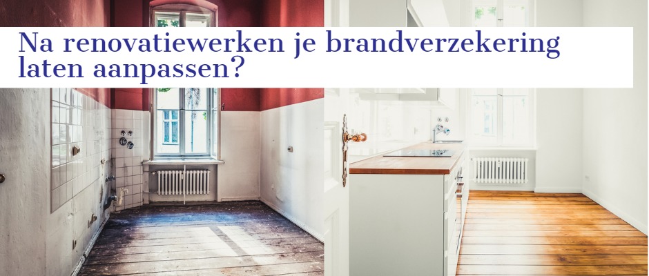 Na renovatiewerken je brandverzekering laten aanpassen.